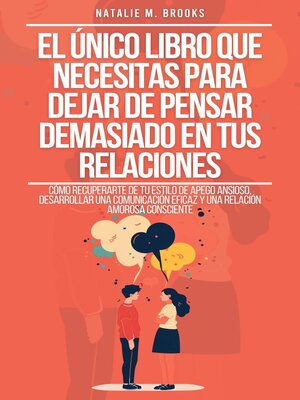 cover image of El Único Libro Que Necesitas Para Dejar De Pensar Demasiado En Tus Relaciones